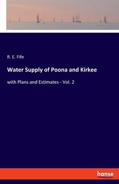 portada Water Supply of Poona and Kirkee: with Plans and Estimates - Vol. 2 (en Inglés)