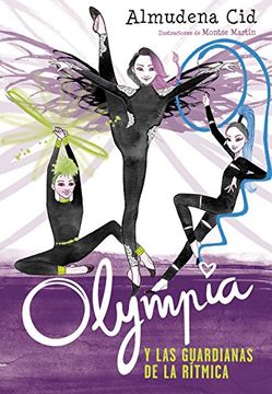 Olympia y las Guardianas de la Rítmica (Olympia y las Guardianas de la Rítmica 1) (Spanish Edition)