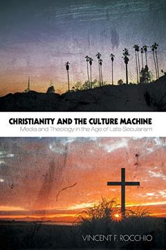 portada Christianity and the Culture Machine: Media and Theology in the age of Late Secularism 