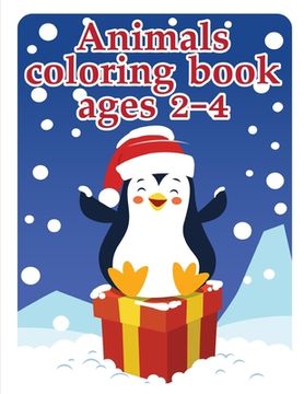 portada Animals coloring book ages 2-4: Coloring Pages, cute Pictures for toddlers Children Kids Kindergarten and adults (in English)