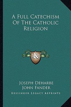 portada a full catechism of the catholic religion (en Inglés)