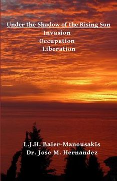 portada Under the Shadow of the Rising Sun: Invasion - Occupation - Liberation (en Inglés)
