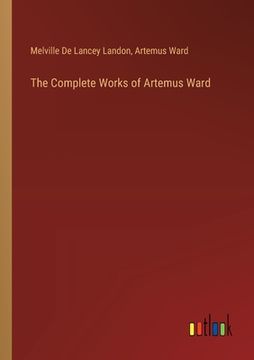 portada The Complete Works of Artemus Ward (en Inglés)