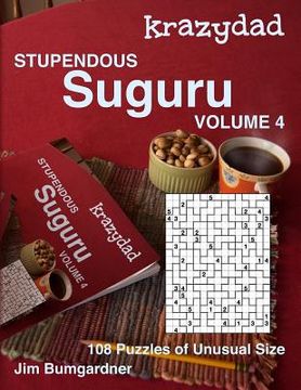 portada Krazydad Stupendous Suguru Volume 4: 108 Puzzles of Unusual Size (in English)