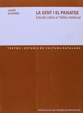 portada La Gent i el Paisatge. Estudis Sobre el Vallès Medieval (in Catalá)