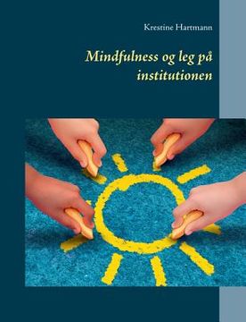 portada Mindfulness og leg på institutionen (en Danés)