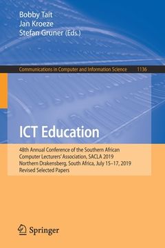 portada ICT Education: 48th Annual Conference of the Southern African Computer Lecturers' Association, Sacla 2019, Northern Drakensberg, Sout