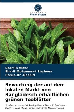 portada Bewertung der auf dem lokalen Markt von Bangladesch erhältlichen grünen Teeblätter (in German)