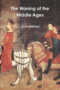 portada The Waning of the Middle Ages (in English)