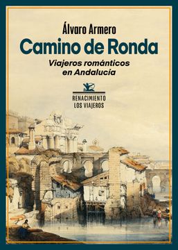 portada Camino de Ronda: Viajeros Romanticos en Andalucia