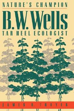 portada nature's champion: b. w. wells, tar heel ecologist