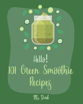portada Hello! 101 Green Smoothie Recipes: Best Green Smoothie Cookbook Ever For Beginners [Smoothy Recipes, Vegetable And Fruit Smoothie Recipes, Keto Green (en Inglés)