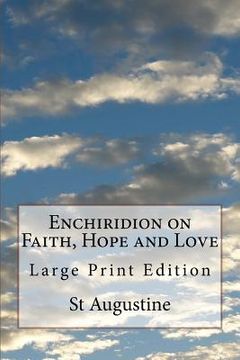 portada Enchiridion on Faith, Hope and Love: Large Print Edition 