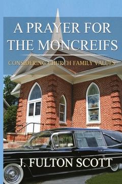 portada A Prayer for the Moncreifs: Considering Church Family Values