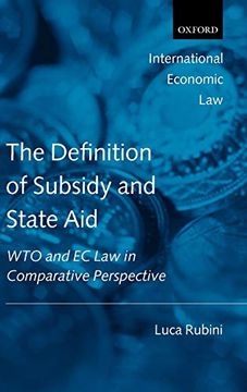 portada The Definition of Subsidy and State Aid: Wto and ec law in Comparative Perspective (International Economic law Series) (en Inglés)