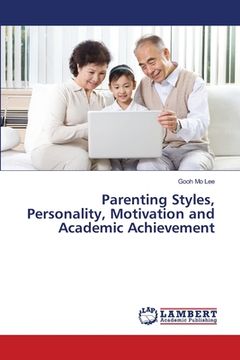 portada Parenting Styles, Personality, Motivation and Academic Achievement (in English)
