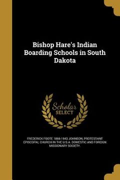 portada Bishop Hare's Indian Boarding Schools in South Dakota (en Inglés)