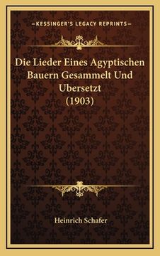 portada Die Lieder Eines Agyptischen Bauern Gesammelt Und Ubersetzt (1903) (in German)