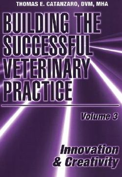 portada building the successful veterinary practice, innovation & creativity (en Inglés)