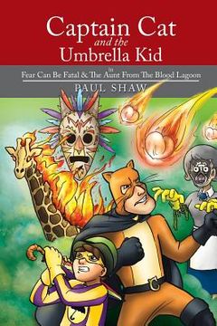 portada Captain Cat and The Umbrella Kid: In Fear Can Be Fatal & The Aunt From The Blood Lagoon (en Inglés)