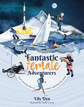 portada Fantastic Female Adventurers: Truly Amazing Tales of Women Exploring the World (in English)