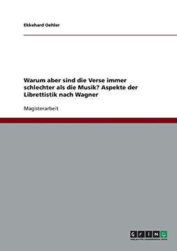 portada Warum aber sind die Verse immer schlechter als die Musik? Aspekte der Librettistik nach Wagner (German Edition)