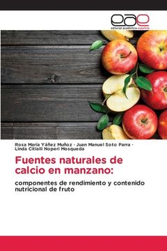 portada Fuentes Naturales de Calcio en Manzano: Componentes de Rendimiento y Contenido Nutricional de Fruto (in Spanish)