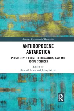 portada Anthropocene Antarctica: Perspectives From the Humanities, law and Social Sciences (Routledge Environmental Humanities) (in English)