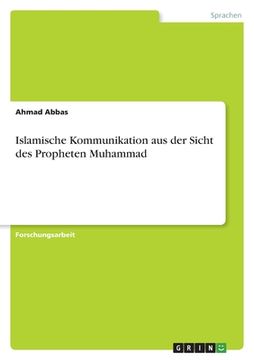 portada Islamische Kommunikation aus der Sicht des Propheten Muhammad (en Alemán)