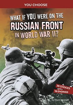 portada What if you Were on the Russian Front in World war Ii? An Interactive History Adventure (You Choose: World war ii Frontlines) (in English)