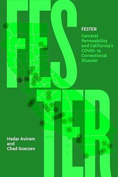 portada Fester: Carceral Permeability and California's Covid-19 Correctional Disaster (en Inglés)