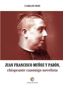 portada Juan Francisco Muñoz y Pabón: Chispeante Canónigo Novelista (in Spanish)