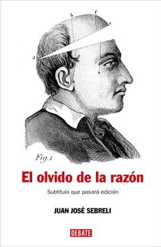 portada El Olvido de la Razón: Un Recorrido Crítico por la Filosofía Contemporánea (Ensayo y Pensamiento) (in Spanish)