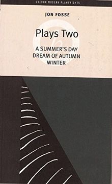 portada Fosse: Plays Two: "a Summer's Day", "Dream of Autumn", "Winter" (Oberon Modern Plays) (in English)