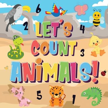 portada Let's Count Animals!: Can You Count the Dogs, Elephants and Other Cute Animals? Super Fun Counting Book for Children, 2-4 Year Olds Picture (en Inglés)