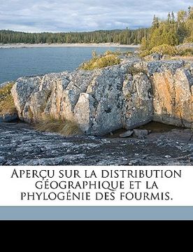 portada aper u sur la distribution g ographique et la phylog nie des fourmis. (in English)