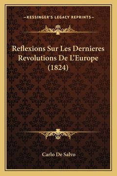 portada Reflexions Sur Les Dernieres Revolutions De L'Europe (1824) (en Francés)