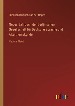 portada Neues Jahrbuch der Berljnischen Gesellschaft für Deutsche Sprache und Alterthumskunde: Neunter Band 