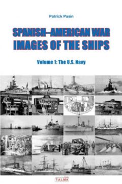 portada Spanish-American War - Images of the Ships: Volume 1: The U.S. Navy (en Inglés)