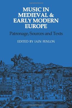 portada Music in Medieval and Early Modern Europe: Patronage, Sources and Texts (en Inglés)