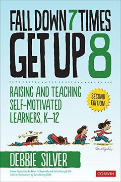 portada Fall Down 7 Times, get up 8: Raising and Teaching Self-Motivated Learners, K-12 (en Inglés)