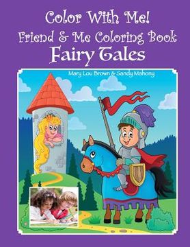 portada Color With Me! Friend & Me Coloring Book: Fairy Tales (in English)