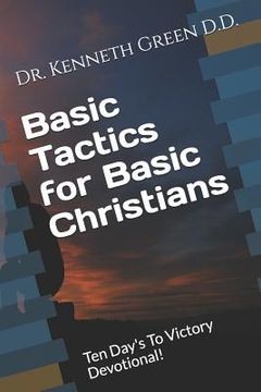 portada Basic Tactics for Basic Christians: Ten Day's to Victory Devotional! (en Inglés)