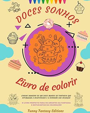 portada Doces Sonhos: Livro de colorir Desenhos adoráveis de deliciosos doces, sorvetes, bolos Presente perfeito: Lindas imagens de um doce (en Portugués)