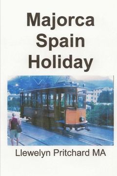 portada Majorca Spain Holiday: The Illustrated Diaries of Llewelyn Pritchard MA: Volume 3