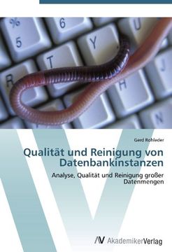 portada Qualität und Reinigung von Datenbankinstanzen: Analyse, Qualität und Reinigung großer Datenmengen