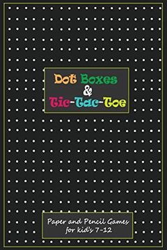 portada Dot Boxes and Tic-Tac_Toe: Paper & Pencil Games for Kid's 7-12: Time Killer Interesting Paper Games (en Inglés)