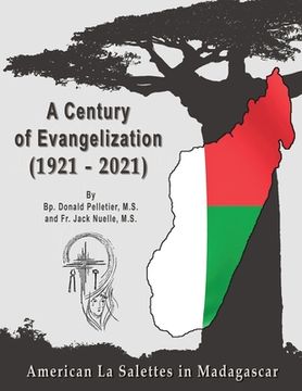 portada A Centuryof Evangelization (1921 - 2021): American la Salettes in Madagascar (en Inglés)