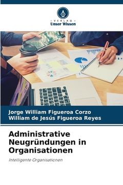 portada Administrative Neugründungen in Organisationen (en Alemán)