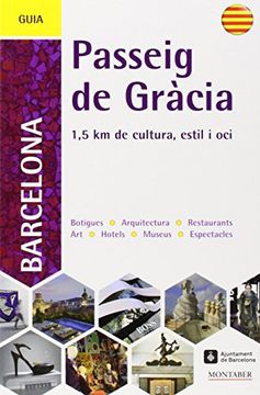 portada Passeig de Gràcia. 1,5 km de cultura, estil i oci (català)
